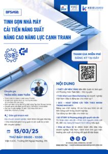 VJCC – BFS#68: ĐIỀU GÌ ĐANG CHỜ ĐỢI DOANH NGHIỆP TẠI BFS: TINH GỌN NHÀ MÁY, CẢI TIẾN NĂNG SUẤT, NÂNG CAO NĂNG LỰC CẠNH TRANH?